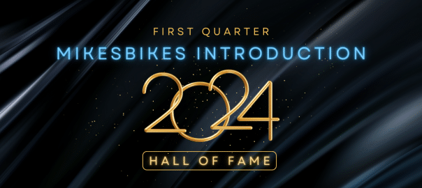 2024 MikesBikes Introduction Hall of Fame New Entrants